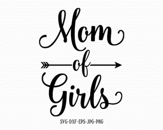 Download Mom Of Girls Mother S Day Svg Mommy Svg Mom Svg Mama Etsy