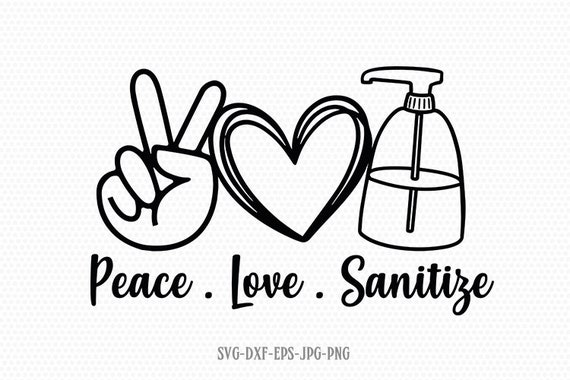 Download Peace Love Sanitize Svg Nursing Svg Peace Love Svg Hand Etsy