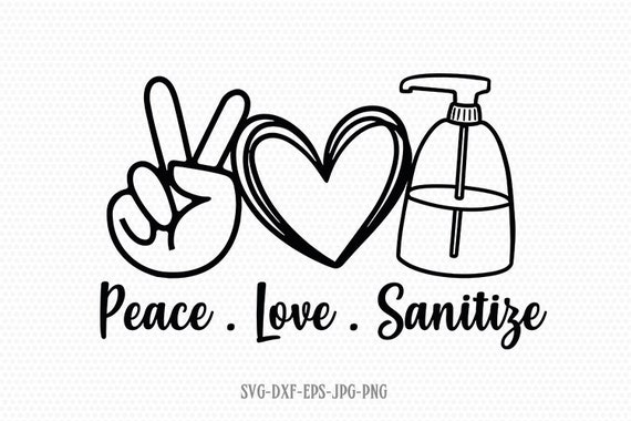 Free 93 Peace Love Sanitize Svg Free SVG PNG EPS DXF File Free 93 Peace Love Sanitize Svg Free SVG PNG EPS DXF File