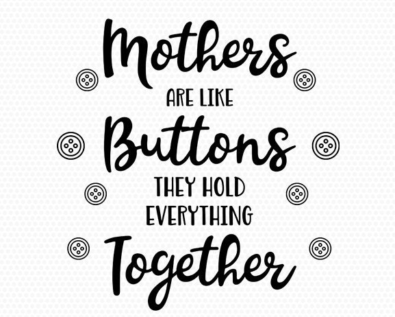 Mothers Are Like Buttons SVG Mother s Day SVG Mom Svg Etsy