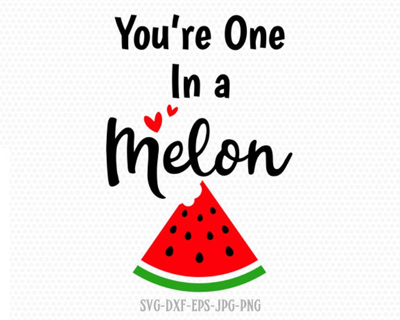 You Are One In A Melon Svg Watermelon Svg Summer Svg Beach Etsy
