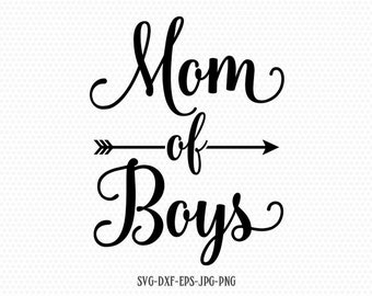 Mom of boys SVG, Mother's Day SVG, Mommy svg, Mom svg, Mama SVG, cutting file for cricut and Silhouette cameo, Svg Dxf Png Eps Jpg