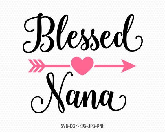 Free Free 211 Blessed Nana Svg Free SVG PNG EPS DXF File