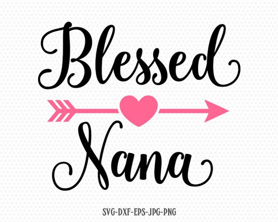 Free Free 154 Blessed Nana Svg Free SVG PNG EPS DXF File