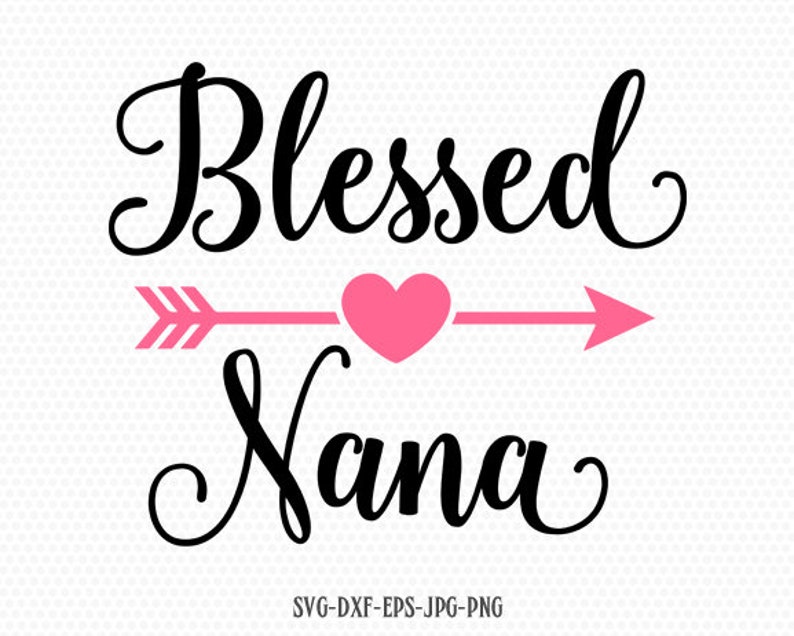 Free Free Blessed Nana Svg Free 230 SVG PNG EPS DXF File