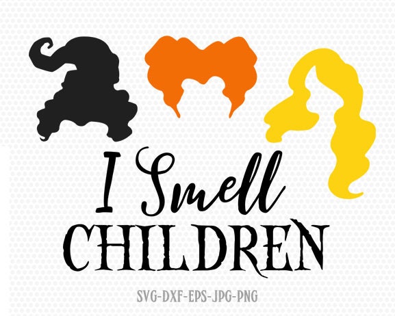 Download Hocus pocus svg i smell children Sanderson sisters svg | Etsy