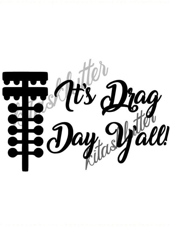 It S Drag Day Y All Svg File Drag Racing Drag Racer Etsy
