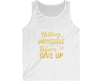 Nothing Is Impossible Refuses to Give Up Tank Top | Motivational Typography