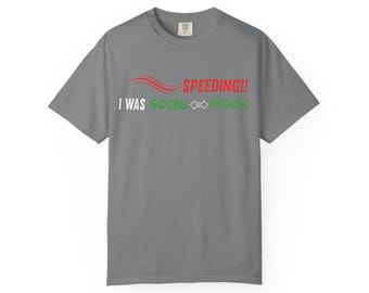 Speeding!! I Was Social Distancing T-Shirt | Funny Social Distance Tee