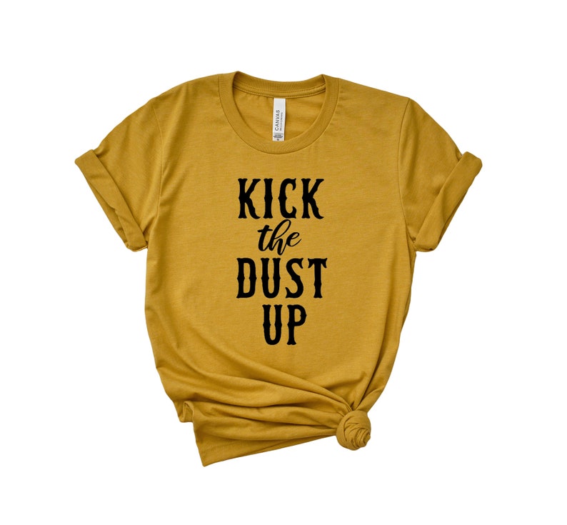 Kick the Dust Up© Rodeo Shirt Country Music Shirt Cowboy - Etsy UK