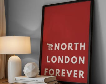 North London Forever Art Print | Football Fan Wall Art | Bold Typography Design | Arsenal Football Text Poster