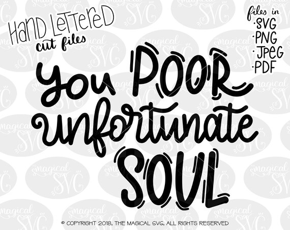 You Poor Unfortunate Soul Svg Hand Lettered Cut Files Disney Etsy