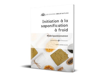 Initiation à la saponification à froid