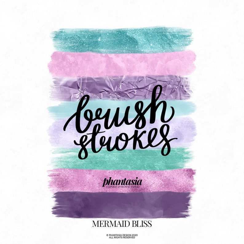 May include: A digital paper pack with a mermaid theme. The image features a set of colorful brush strokes in shades of purple, pink, and teal. The text "brush strokes" is written in black cursive font. The text "phantasia" is written in white font with the words "CLUMRES & DIGITAL PAPERS" below it. The text "MERMAID BLISS" is written in black font with the text "PHANTASIA DESIGN 2020 ALL RIGHTS RESERVED" below it.