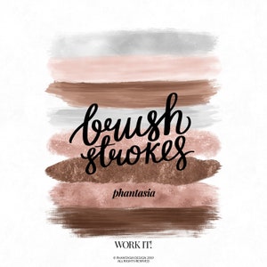 Puede incluir: Una ilustración digital de pinceladas en tonos marrones, rosas y grises con el texto "brush strokes" y "phantasia" en negro. El texto "WORK IT!" está en la parte inferior de la imagen con la información de copyright "© PHANTASIA DESIGN 2019 ALL RIGHTS RESERVED".