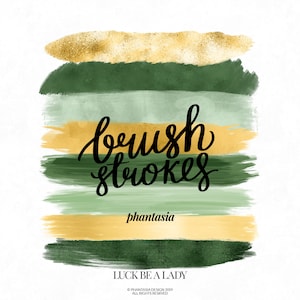 May include: Abstract digital art print with green and gold brush strokes. The text "brush strokes" is written in black cursive lettering. The text "phantasia" is written in black lettering below the brush strokes. The text "LUCK BE A LADY" is written in black lettering below the text "phantasia".