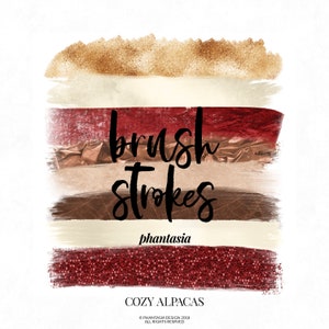 May include: A digital art graphic featuring layered brush strokes in shades of gold, cream, red, and brown. The words "brush strokes" are written in a cursive font. The bottom layer is a red glitter texture. The text "phantasia" and "COZY ALPACAS" are also included.