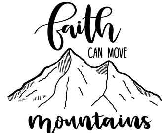 Faith Can Move Mountains SVG File