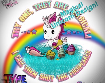 unicorn shut the fucupcakes- T shirt graphic-sublimation - png sublimation