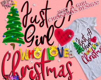 Just a girl who loves Christmas Grafikdesign - Sublimationsdruck- Transfer Print On Demand-