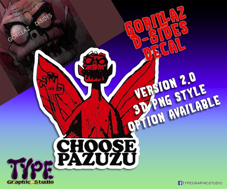 May include: A red and black decal featuring a winged creature with the text CHOOSE PAZUZU. Additional text includes GORILLAZ D-SIDES DECAL, VERSION 2.0 3D PNG STYLE OPTION AVAILABLE, and TYPE GRAPHIC STUDIO. The design has a white border outline.