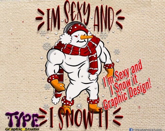 Ich bin sexy und es schneit Grafikdesign - Sublimationsdruck- Transfer Print On Demand-