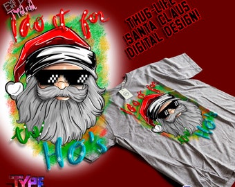 Thug life Santa Grafikdesign - Sublimationsdruck- Transfer Print On Demand-