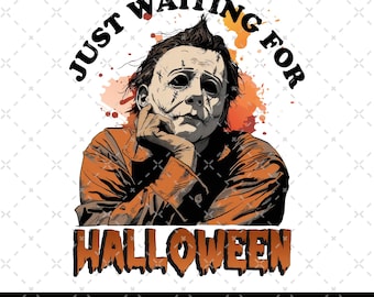 Just Waiting For Halloween Png, Vintage Michael Myers Halloween PNG, Horror Character, Horror Killers, Myers Thriller Friday the 13th Horror