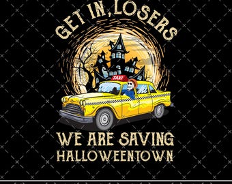 Get In Loser We are Saving Halloween Town PNG, Vintage HallowenTown Est 1998, Funny Halloween, Pumpkin Halloween town, Funny Digital file