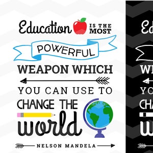May include: Black and white graphic design with a quote about education being the most powerful weapon to change the world. The quote is attributed to Nelson Mandela. The graphic includes a red apple, a blue ribbon, a pencil, and a globe. The text "Education is the most powerful weapon which you can use to change the world" is displayed in a bold, white font. The text "Nelson Mandela" is displayed in a smaller, white font. The graphic is set against a black and white chevron background.