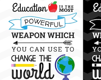 Bildung ist die am meisten mächtige Waffe die Sie können verwenden, Ändern der Welt SVG-Datei: DXF Silhouette Cameo, Cricut erkunden schneiden Dateien