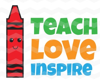 Love Teach Inspire Crayon SVG Archivo: Regalos de maestros SVG, DXF Silhouette Cameo, Cricut Explorar archivos de corte, Educación