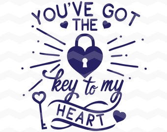 You've Got the Key to my Heart SVG File: Valentine's Day SVG, DXF Silhouette Cameo, Cricut Explore Cut Files