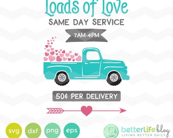 Valentine's Day Truck Svg, Love SVG Files, Heart svg Loads of Love, Valentine Truck svg, DXF Silhouette Cameo, Cricut Valentine's Svg