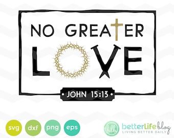 Keine größere Liebe Svg: John 5 13 SVG-Datei, Dornenkrone und Nägel, DXF Silhouette Cameo, Cricut erkunden Svg geschnitten Datei