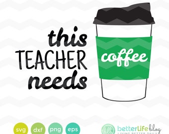 This Teacher Needs Coffee SVG File: Teachers Gifts SVG, DXF Silhouette Cameo, Cricut Explore Cut Files, Education