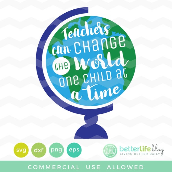 Download Teachers Can Change The World One Child At A Time Svg File Etsy