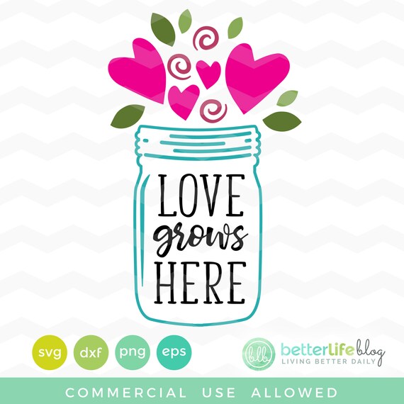 Love Grows Here Svg File Mason Jar Hearts Valentine S Etsy