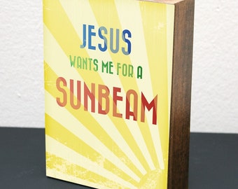 Jesus Wants Me for a Sunbeam • 5x7 Wood Block Art • LDS Mormon Christian Woodblock