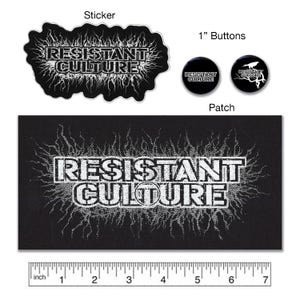 May include: A selection of items with the text "RESISTANT CULTURE", including a sticker, two 2.5 cm buttons, and a patch. The patch is about 15 cm wide. All items have a black background with white text and design.