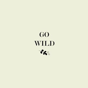May include: A minimalist design with the text "GO WILD" in black on a light green background. A small black twig with leaves is below the text.