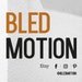 Bled Motion