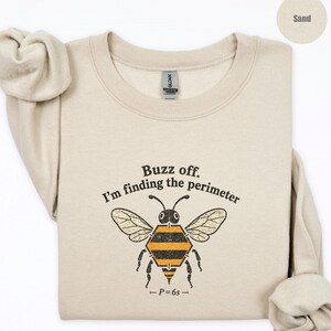 Buzz Off Bee Quote Sweatshirt, Math teacher, Humor Bumblebee Graphic Pullover