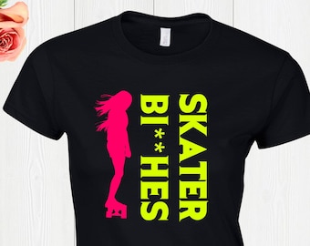 SKATER GIRL Skater Bi**ches Bitches funny Ladies camiseta top Sudadera más tamaño NEON mujer skate skateboarder Skate Boarder