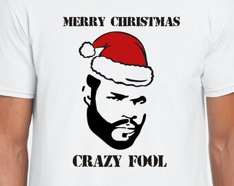 MR T CRAZY FOOL Mr.T Merry Christmas Tshirt Tee Top Unisex A Team Santa Xmas