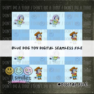 May include: A digital seamless file featuring a repeating pattern of a blue dog character in various outfits, including a cowboy hat and space helmet, set against a light blue and white checkered background. The text "BLUE DOG TOY DIGITAL SEAMLESS FILE" is displayed.