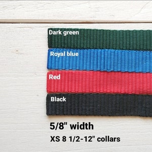 May include: Four strips of woven nylon webbing in dark green, royal blue, red, and black. The text labels identify each color. The webbing has a 5/8 inch width and is for XS 8 1/2-12 inch collars. The material has a consistent textured weave.