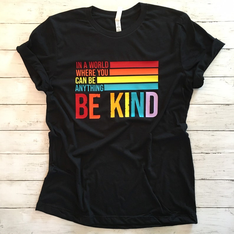 In A World Where You Can Be Anything Be Kind Be Kind Shirt - Etsy
