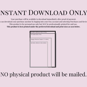 May include: Instant download only! This digital product is available for download immediately after purchase. The product is best printed in the following sizes: A4 (8.3 x 11.7 inches), US Letter (8.5 x 11 inches), Happy Planner Classic (7 x 9.5 inches), and A5 (5.8 x 8.3 inches).