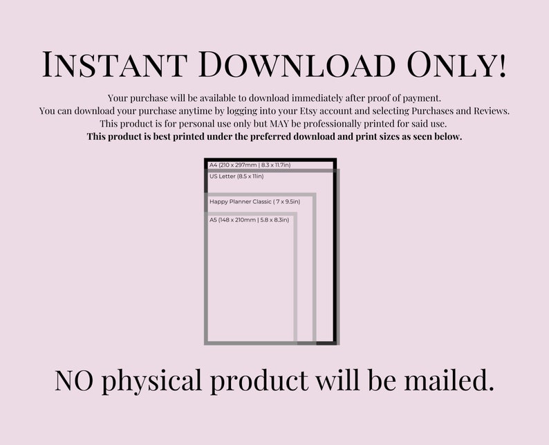 May include: Instant download only! This digital product is available for download immediately after purchase. The product is best printed in the following sizes: A4 (8.3 x 11.7 inches), US Letter (8.5 x 11 inches), Happy Planner Classic (7 x 9.5 inches), and A5 (5.8 x 8.3 inches).
